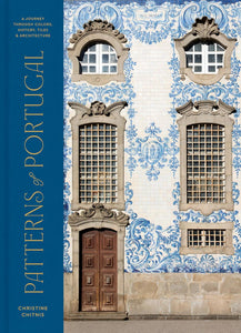 Book- Patterns of Portugal : A Journey Through Colors, History, Tiles, and Architecture