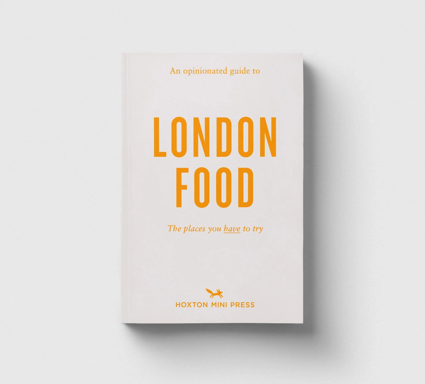 Book- An Opinionated Guide To London Food