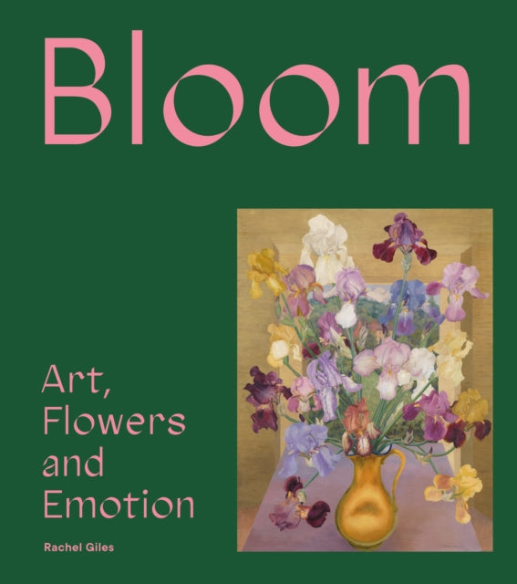 Book- Bloom : Art, Flowers and Emotion by Rachel Giles
